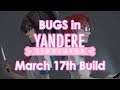 Bugs and Errors - March 17th Build (Yandere Simulator)