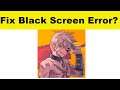 How to Fix Ego Sword App Black Screen Error Problem in Android & Ios | 100% Solution