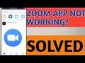 How To Fix Zoom App Not Working Problem solved