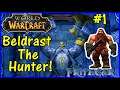 Let's Play World Of Warcraft, Hunter #1: Beldrast The Hunter!