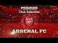 PES 2019 || ARSENAL FC || CLUB SELECTION || TRAILER