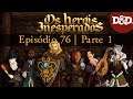 [RPG de Mesa]: Os Heróis Inesperados - Epi 76 - Parte 1 (D&D5.0)