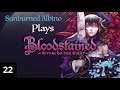 SA Plays Bloodstained: Ritual of the Night - EP 22