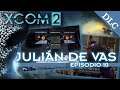 XCOM 2 - Campaña en veterano (PS4) || Episodio 10: Julián de Vas (DLC El último regalo de Shen 2/3)