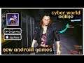 Cyberworld online gameplay for Android and iOS 2021