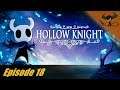 Hollow Knight - 18 - Comme on se retrouve