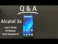 Q & A : Alcatel 3X Dark Mode, IR Blaster Duel Speakers