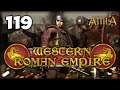 THE EMPEROR'S FIRE! Total War: Attila - Western Roman Empire Campaign #119