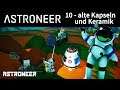 Astroneer - 10 - alte Kapseln und Keramik (German/Deutsch)