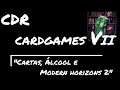 CDR_Cardgames VII - Cartas, álcool e Modern Horizons 2!