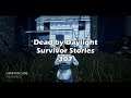 Dead by Daylight - Survivor Stories Pt.307