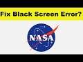 How to Fix NASA App Black Screen Error Problem in Android & Ios | 100% Solution