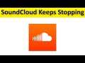 How To Fix SoundCloud App Keeps Stopping Error Android & Ios