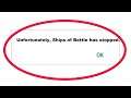 How To Fix Unfortunately Ships of Battle Has Stopped Error in Android & Ios Mobile Phone
