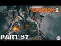 Let's Play! The Division 2 Part 57 (Xbox One X)