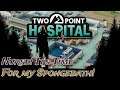 Nurse! It's Time For My Sponge Bath! | Two Point Hospital [Twitch Gameplay]