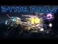 R-Type Final 2 Normal Mode Tutorial With Commentary (Series X)