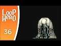 So I need something different, huh? - Let's Play Loop Hero #36