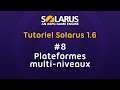 Tutoriel Solarus 1.6 [fr] - #8 : Plateformes multi-niveaux