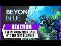 Beyond Blue | A New Exploration Game Into The Deep Blue | Trailer Reaction & Analysis