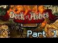 Deck of Ashes - First Playthrough Part 1