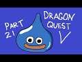 Dragon Quest V (SNES) Tag Team Live Stream (Part 21)!