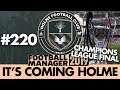 HOLME FC FM19 | Part 220 | THE CHAMPIONS LEAGUE FINAL | Football Manager 2019