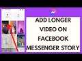 How To Add Longer Videos on Facebook Messenger Story (Quick & Easy!)