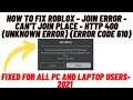 How to How to Fix Roblox - Join Error - Can't Join Place - HTTP 400 (Unknown Error) (Error Code 610)