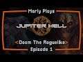 Jupiter Hell | Doom Based Roguelike | Let's Play | Episode 1