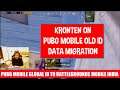 KRONTEN ON PUBG MOBILE INDIA DATA MIGRATION | PUBG MOBILE GLOBAL ID TO BATTLEGROUNDS MOBILE INDIA