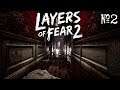 Layers of Fear 2 - Глубинный уровень страха 🎥