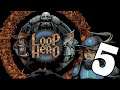 Loop Hero - #5 | Let's Play Loop Hero