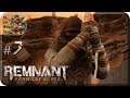 Remnant: From the Ashes[#7] - Пески Восточного Ветра (Прохождение на русском(Без комментариев))
