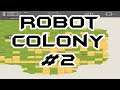 Robot Colony #2 - A Strategy Simulation: Robots vs Bugs