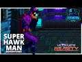 Ultimate Reality - Super Hawk Man Review/Let's Play