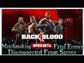Back 4 Blood Open Beta Is Unplayable! Disconnected From Servers, Fatal Errors & More (PS4, Xbox, PC)