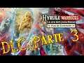 DLC: El Guardián de los Recuerdos - Hyrule Warriors: La Era del Cataclismo // Parte 3 // Español