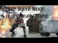 Double Agent Mode is dumb... really dumb.