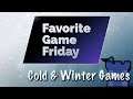 Favorite Game Friday Cold & Winter Games