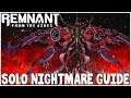 How to Defeat the NIGHTMARE BOSS SOLO! - Remnant: From the Ashes Tips