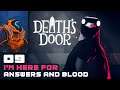 I'm Here For Answers And Blood! - Let's Play Death's Door - PC Gameplay Part 9
