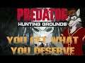 Predator Hunting Grounds - You Get What You Deserve