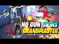 Rank Push To Grandmaster Without Gun Skins - Garena Free Fire