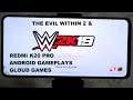 Redmi K20 Pro WWE 2K19 & The Evil Within 2 Gameplays Android Gloud Games