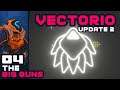The Big Guns - Let's Play Vectorio [Update 2] - Part 4