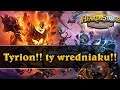 Tyrion!! ty wredniaku!! - Hearthstone USTAWKA