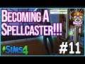 WE BECAME A SPELLCASTER!!! |  Let's Play The Sims 4 Legacy Challenge [Episode 11]