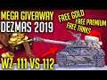 WZ-111 vs 112 • MEGA Giveaway DEZMAS 2019 | World of Tanks Free Tanks, Gold and More