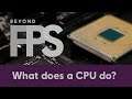 Beyond FPS: What does a CPU do? - NGON